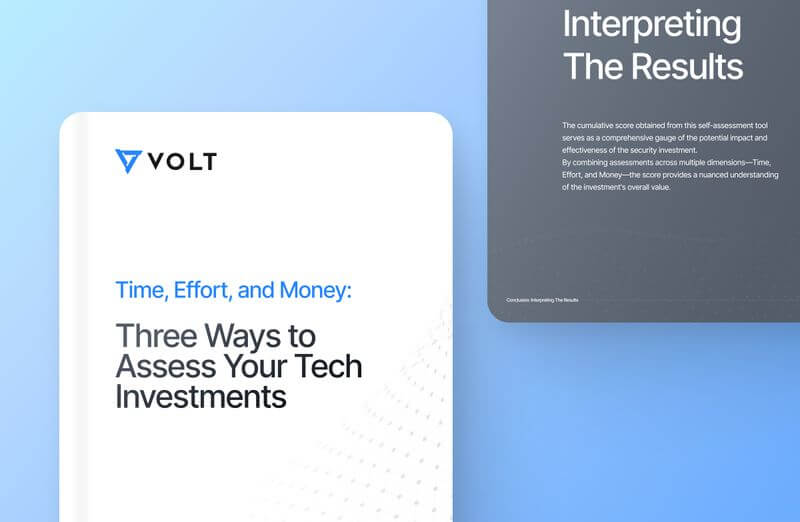 Maximizing Security ROI: A Guide to Evaluating Tech Investments | VOLT eBook